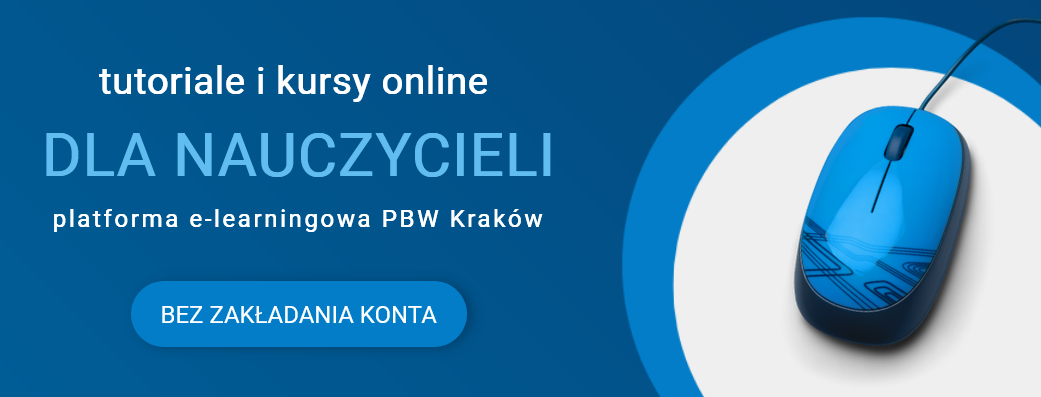 Tutoriale i kursy online dla nauczycieli. Platforma e-learningowa PBW Kraków. Bez rejestracji